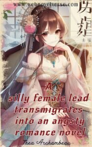 A silly female lead transmigrates into an angsty romance novel Cover
